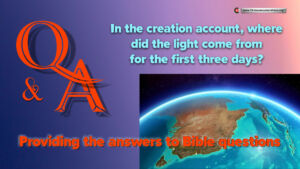 Q&A: In the Creation account, How Could There Have Been Light before the Sun??