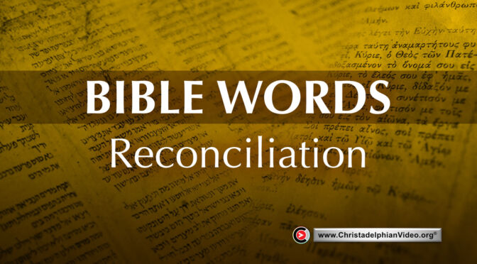 Bible 'Words' Study; 'Reconciliation'