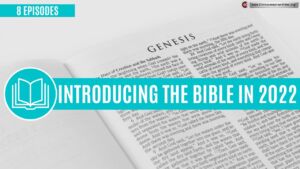Introducing the Bible in 2022 - (8 Episodes) Bible Truth Seminar