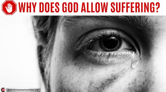 Why does god allow suffering? Overview.