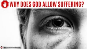 Why does god allow suffering?