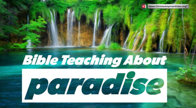 Bible Teaching About paradise!