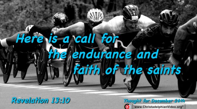 Daily Readings and Thought for December 26th. “ENDURANCE AND FAITH”