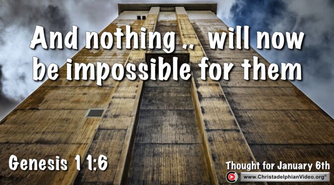 Daily Readings and Thought for January 6th. NOTHING … WILL NOW BE IMPOSSIBLE