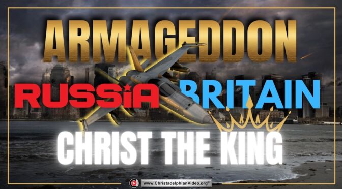 Armageddon, Russia, Britain, Christ the King.