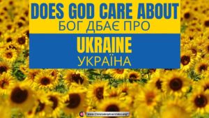 Does God care about Ukraine?
