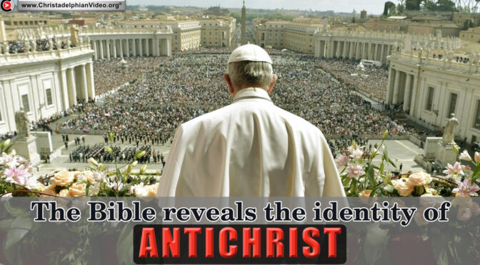 The Bible Reveals the Identity of Antichrist!