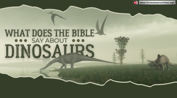 Dinosaurs: What does the Bible say about them?