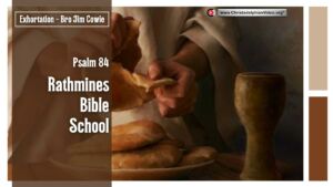 Sermon based on Psalm 84 - (Jim Cowie)