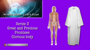 World News = God's Plans #38 'Glorious Body'