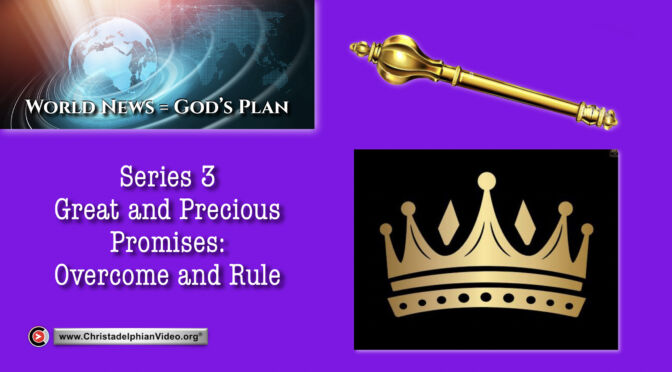World News = God's Plans  #39 'Overcome and Rule'