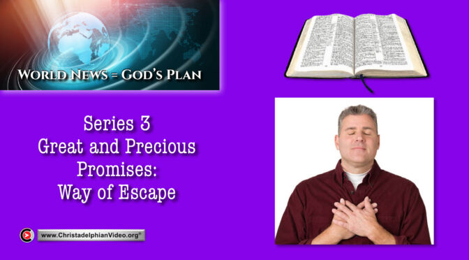 World News = God's Plans  #41 'Way of Escape'