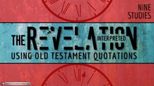 The 'Revelation/Apocalypse' Interpreted using Old Testament Quotations!(Richard Morgan)