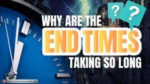 MUST SEE!** Why are the End Times Taking so long? Its 2023!