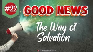 Good News - The Way of Salvation