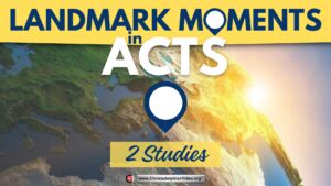 Landmark Moments in Acts - 2 Studies (James Walker)