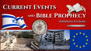 Current events and Bible Prophecy!