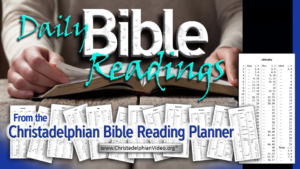Daily Bible Readings from the Christadelphian Reading Planner (Complete year)