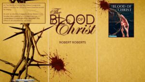 The Blood of Christ - (Audiobook) by brother Robert Roberts