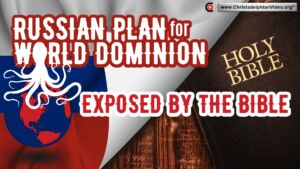 The Russian Plan for World Dominion Exposed by the Bible