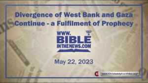Divergence of West Bank and Gaza Continue - a Fulfilment of Prophecy