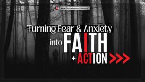 Turning Fear and anxiety into Faith and Action! (Jonathan Bowen)