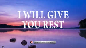 Exhortation: I will give you Rest, (Kent Beeson)