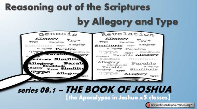 Reasoning from the scriptures! (Series #8.1) -The Apocalypse in Joshua