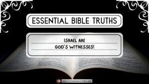 Essential Bible Truths: Israel are God's witnesses!