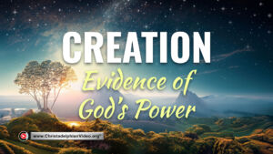 Creation: The Evidence of God's Power