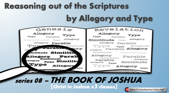Reasoning from the scriptures! (Series #8) -Christ In Joshua