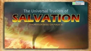 Exhortation:  The Universal Truism of Salvation (Psalm 50)