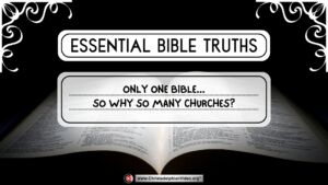 Essential Bible Truths: 'Only One Bible...So Why so many Churches in 2023?