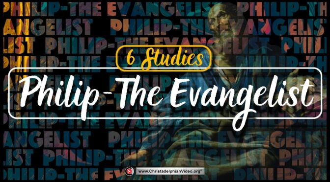 Philip The Evangelist: 6 Studies (Roger Lewis)