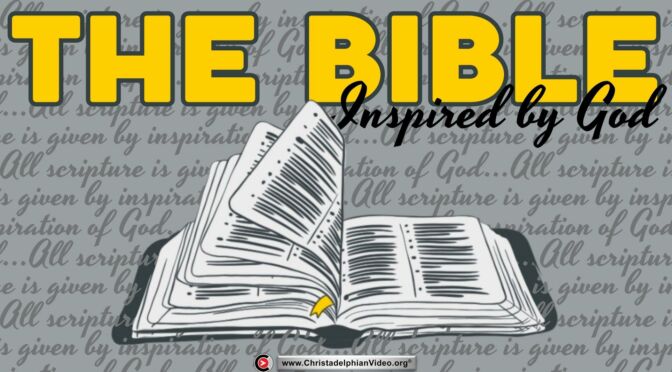 The Bible: Inspired by God - Not Man.