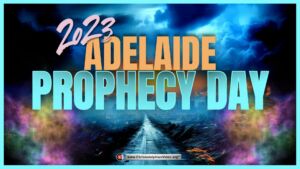 Adelaide Bible Prophecy Day 2023 2 Studies (D.Jolly/G.Henstock)