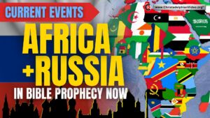 15th BRICS summit: Africa and Russia in Bible Prophecy Now! 2023