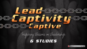 Leading Captivity Captive: 6 Studies (Sam Bailey 2023)
