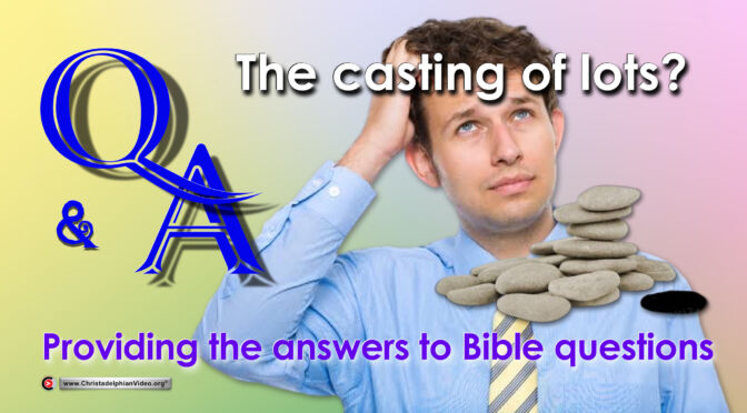 Bible Q&A: 'Ecclesial duties and the Casting of Lots?' (Barnaby Harrison)