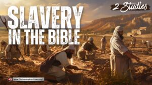 Slavery in the Bible (Old & New Testaments) 2 Studies