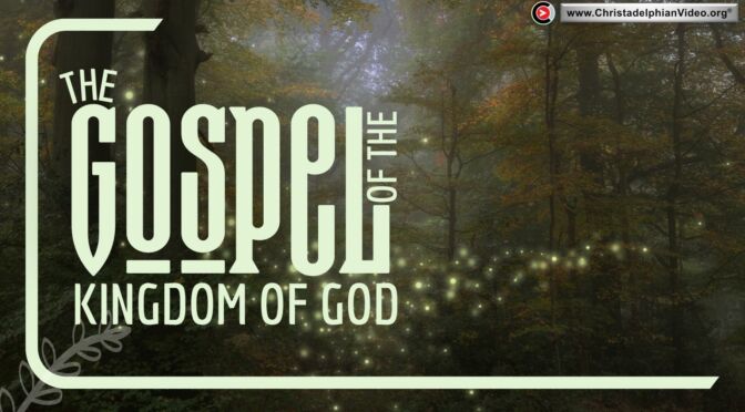 The Gospel of the Kingdom of God.