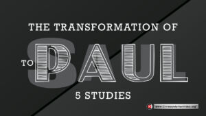 The Transformation of Saul to Paul - 5 Studies (Anthony Steele)