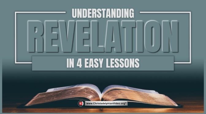 Understanding Revelation in four Easy Lessons - 4 Studies (Philip White)