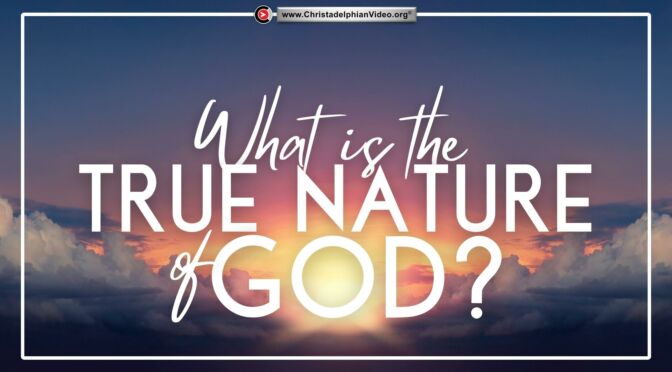 What is the True Nature of God?  (James Jolly)