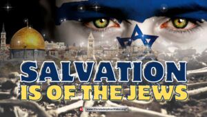 Salvation is of the Jews - No other.