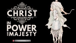 Exhortation: Christ in Power and Majesty