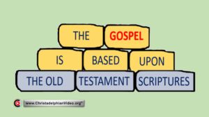 The Gospel is Based upon the Old Testament Scriptures