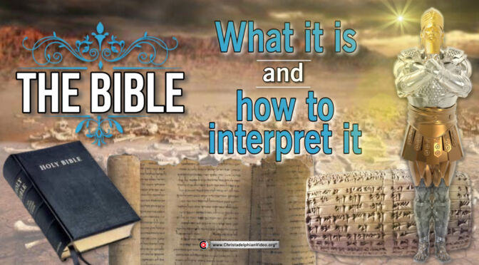 The Bible...What it is and how to interpret it
