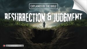 Resurrection & Judgment Explained by the Bible (Based on Matt 25)