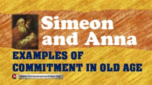 Simeon and Anna: Examples of commitment in old age (Carl Parry)